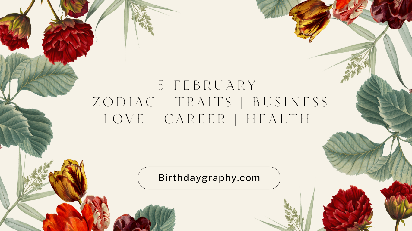 5 February Born People Zodiac Traits Business Love Career Health
